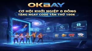 Nhận Code Tân Thủ Okbay 100K: Khởi Nghiệp Vốn 0 Đồng Cực Dễ
