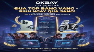 Tặng Quà Hiện Vật: iPhone, SH Khi Đua Top Okbay