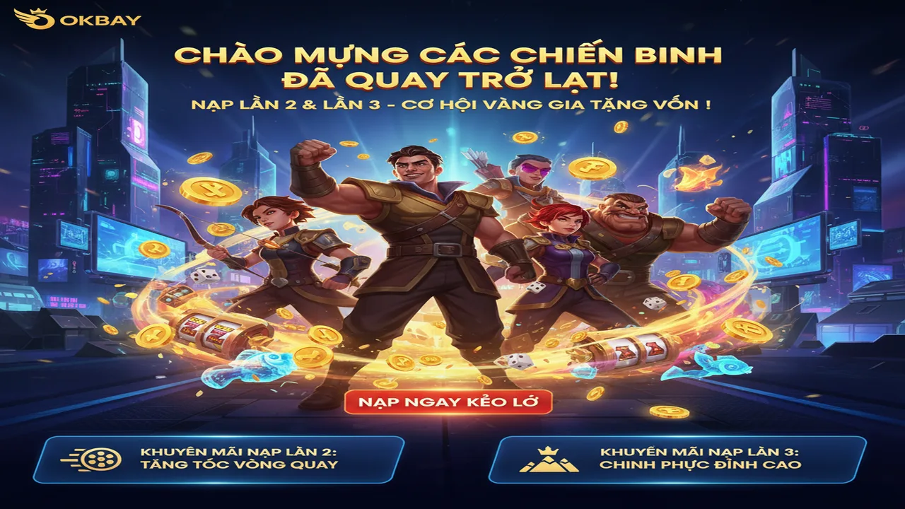 Khuyến mãi nạp tiền lần 2, lần 3 hấp dẫn Okbay